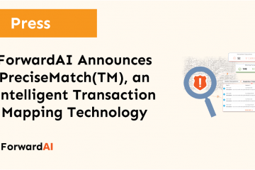 Press: ForwardAI Announces PreciseMatch(TM), an Intelligent Transaction Mapping Technology That Validates the Integrity of Accounting Data for Banks, Fintechs and Lenders title card