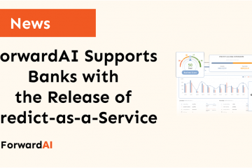 News: ForwardAI Supports Banks with the Release of Predict-as-a-Service title card
