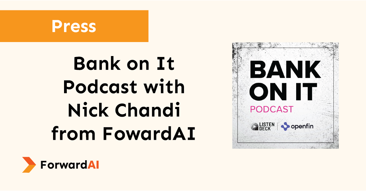 Press: Bank on It Podcast with Nick Chandi from ForwardAI