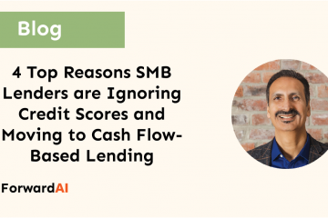 Blog: 4 Top Reasons SMB Lenders are Ignoring Credit Scores and Moving to Cash Flow-Based Lending title card