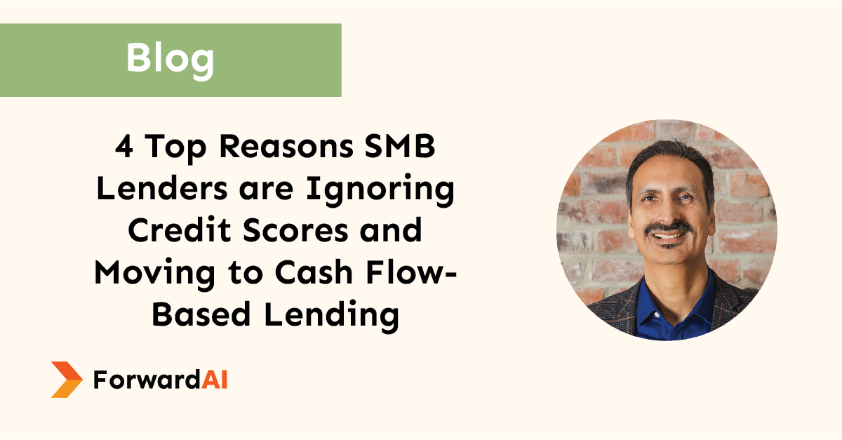 Blog: 4 Top Reasons SMB Lenders are Ignoring Credit Scores and Moving to Cash Flow-Based Lending title card