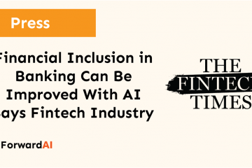 Press: Financial Inclusion in Banking Can Be Improved with AI Says Fintech Industry