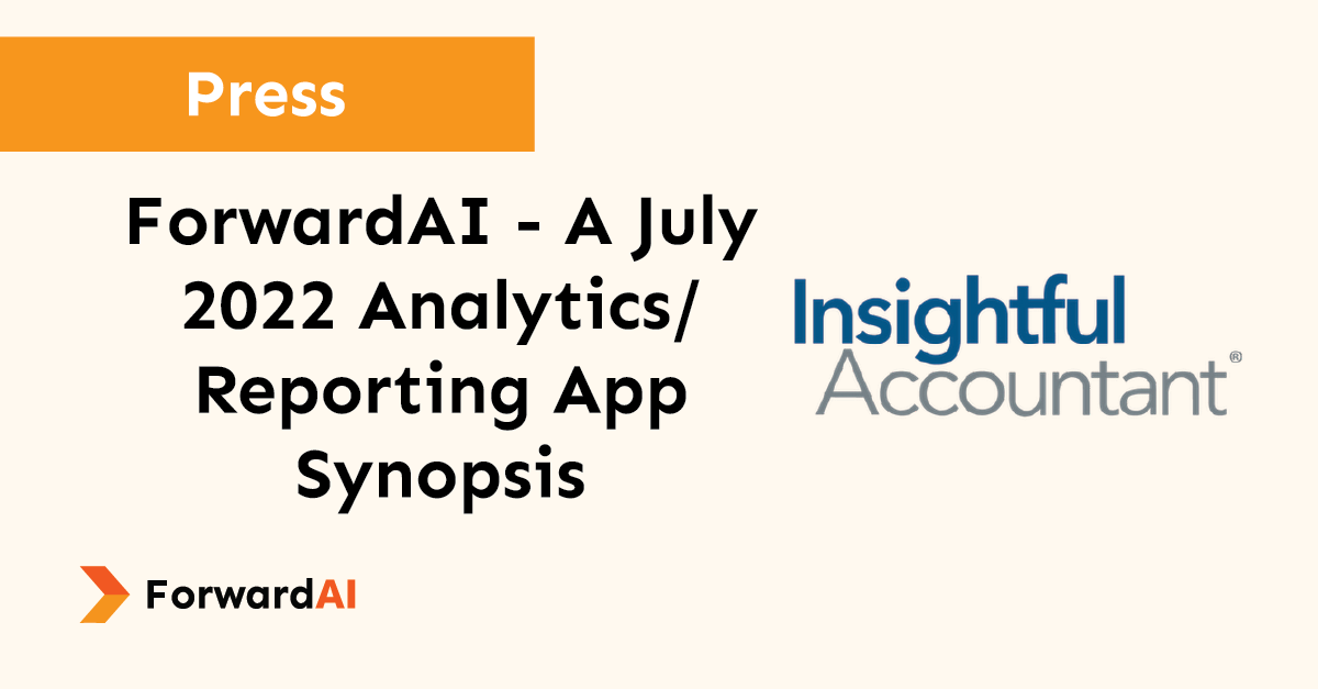 Press: ForwardAI - A July 2022 Analytics/Reporting App Synopsis title card