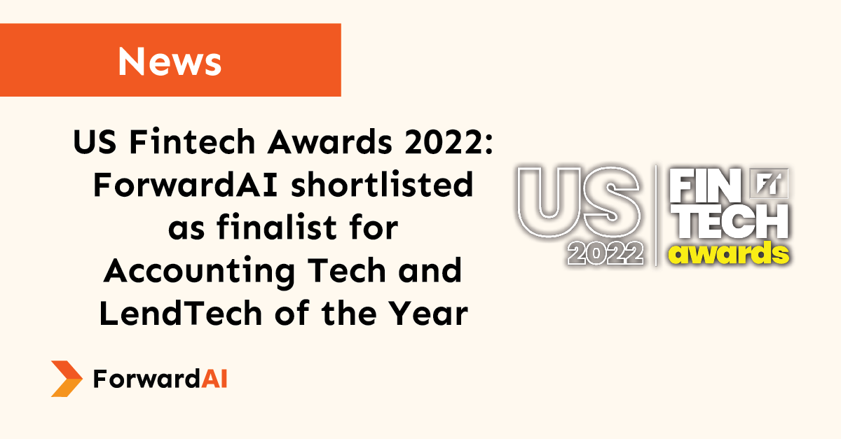 News: US FinTech Awards 2022: ForwardAI shortlisted as a finalist for the Accounting Tech and LendTech of the Year title card