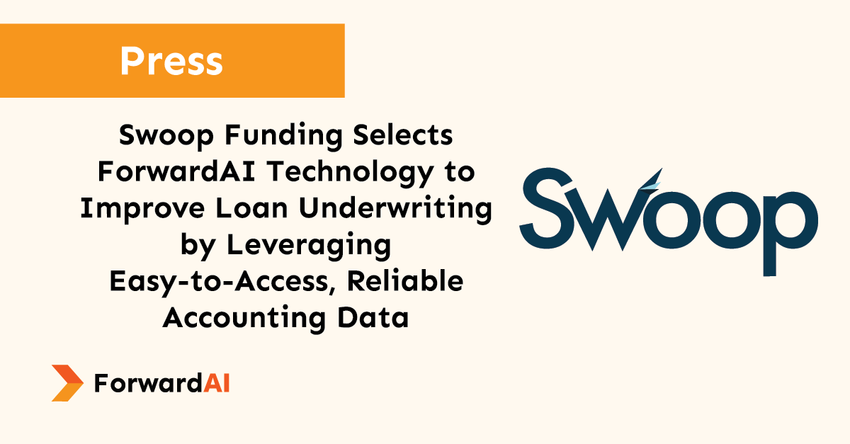 Swoop Funding Selects ForwardAI Technology to Improve Loan Underwriting by Leveraging Easy-to-Access, Reliable Accounting Data