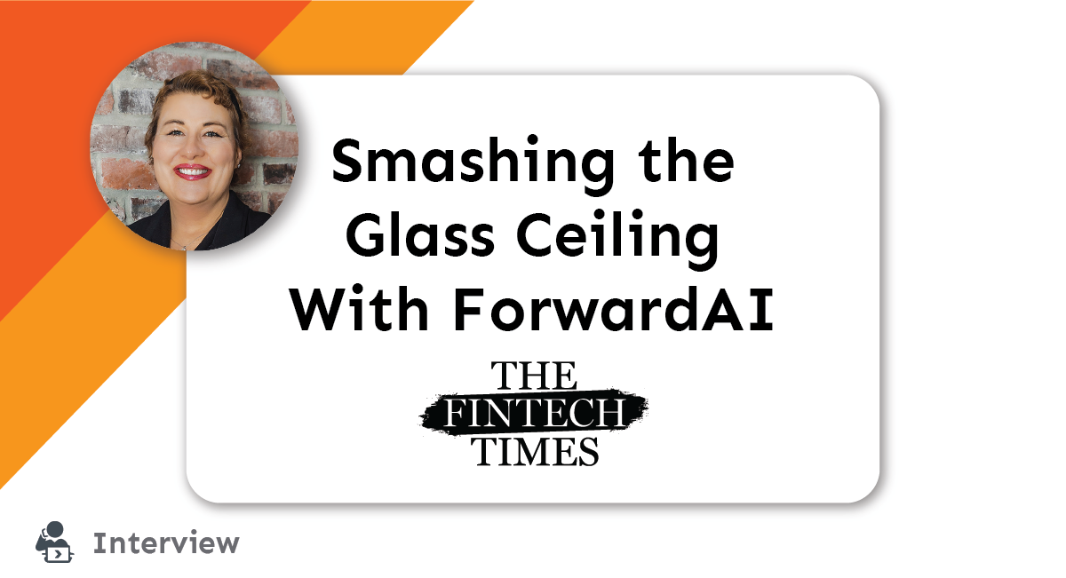 Press: Smashing the Glass Ceiling With ForwardAI title card