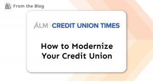 Blog: How to Modernize Your Credit Union title card