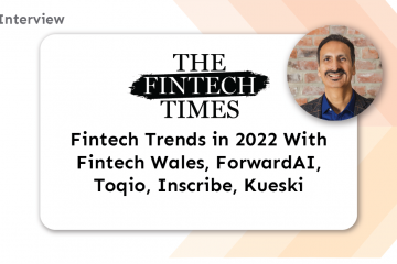 Press: Fintech Trends in 2022 With Fintech Wales, ForwardAI, Toqio, Inscribe, Kueski title card