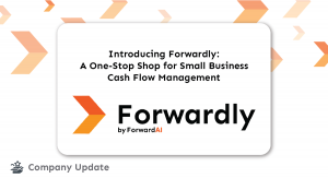 News: Introducing Forwardly by ForwardAI: A One-Stop Shop for Small Business Cash Flow Management title card