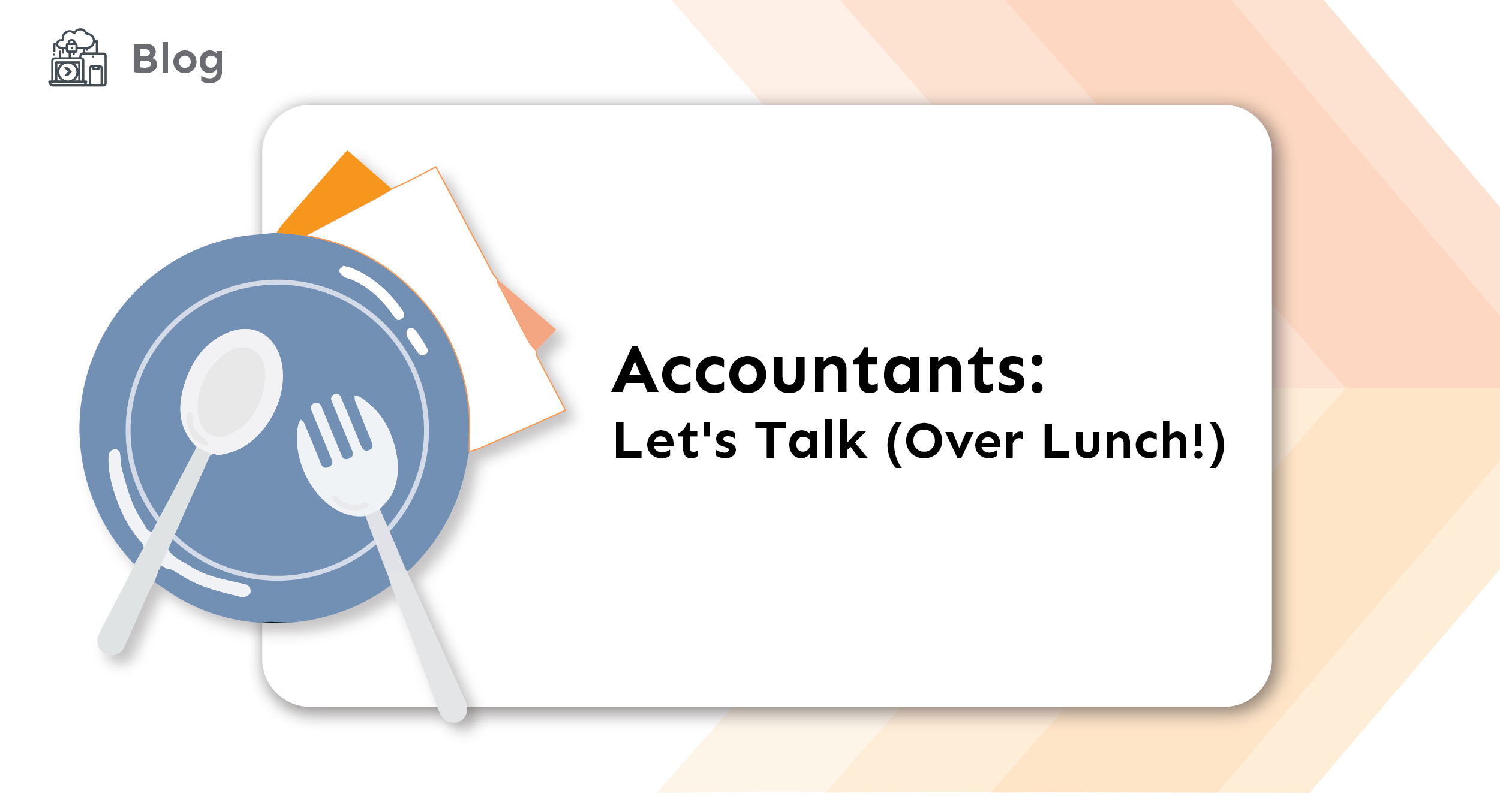 Accountants: Let's Talk (Over Lunch!)