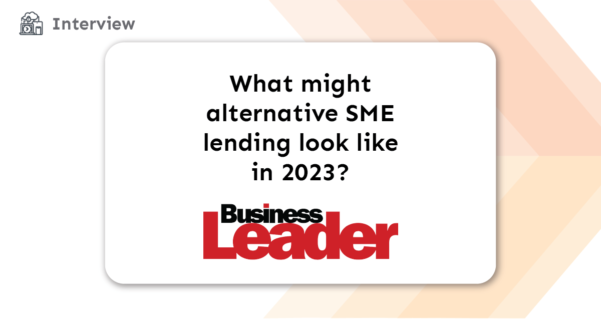 Business Leader: What might alternative SME lending look like in 2023?