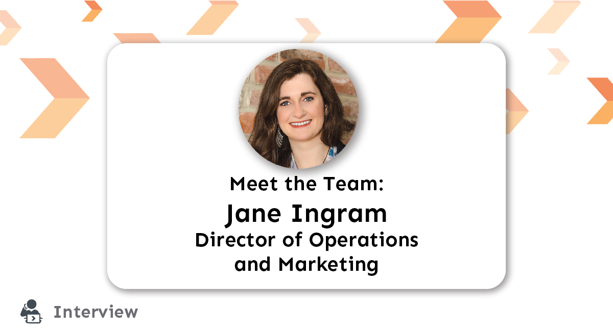 Meet the Team: Jane Ingram