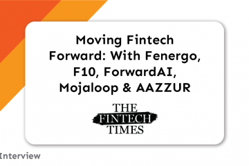 Press: Moving Fintech Forward: With Fenergo, F10, ForwardAI, Mojaloop & AAZZUR title card