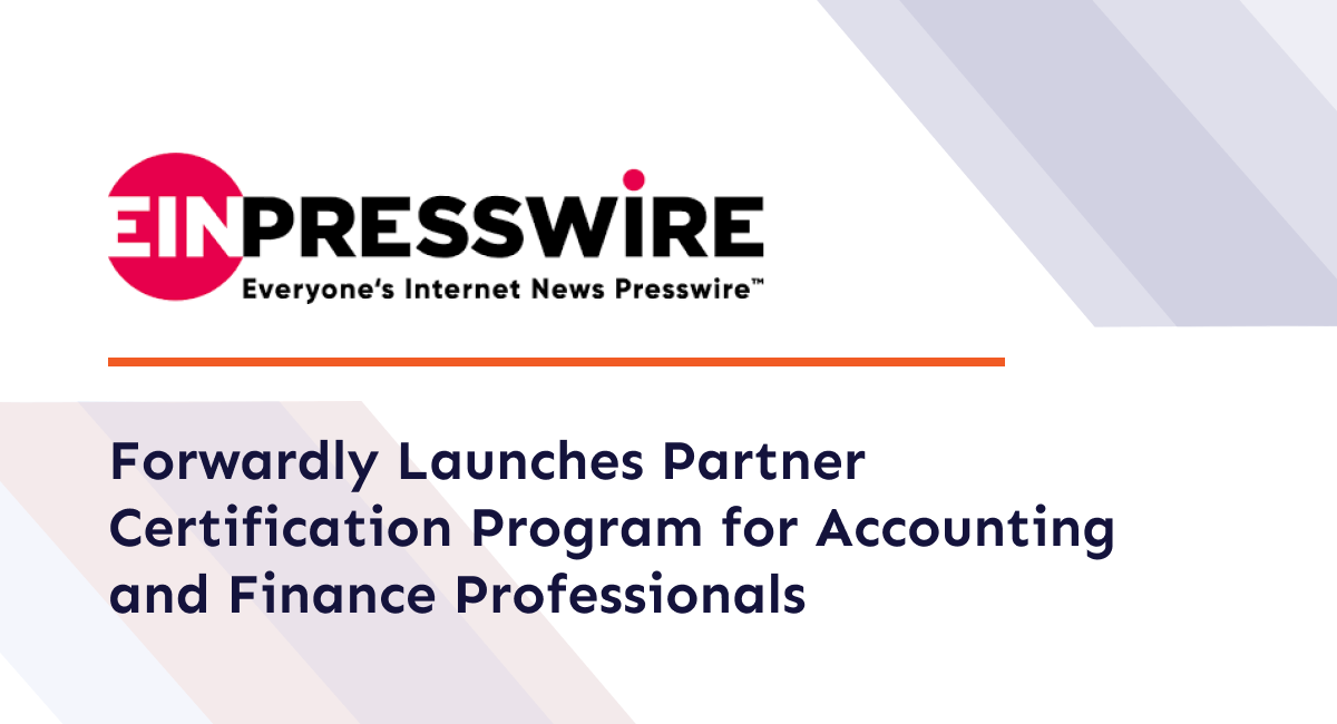 Forwardly Launches Partner Certification Program for Accounting and Finance Professionals